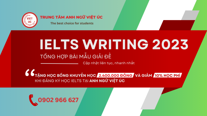 Tổng hợp bài mẫu IELTS Writing 2023  - Cập nhật liên tục nhanh nhất